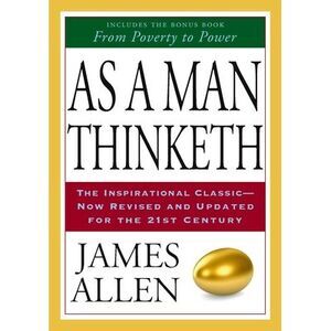 As a Man Thinketh -- James Allen